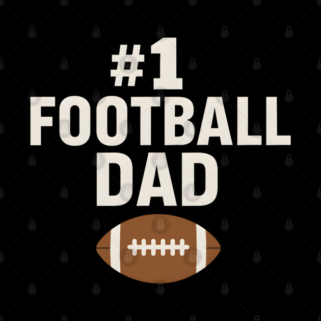 #1 Football Dad Gift Graphic for Sports Fans and Coaches by MakerMind8.2