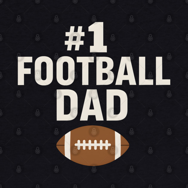 #1 Football Dad Gift Graphic for Sports Fans and Coaches by MakerMind8.2