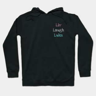 Liv Laugh Luke 2 Hoodie