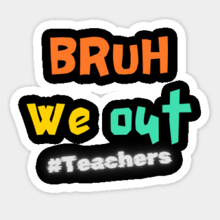 Bruh We Out – Retro Teacher Last Day Magnet