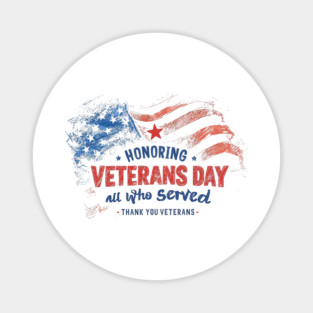 Honoring all who Served Thank you Veterans Day US Patriotic Veterans Day Magnet