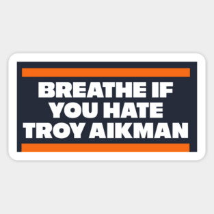 Breathe if you hate Troy Aikman Sticker