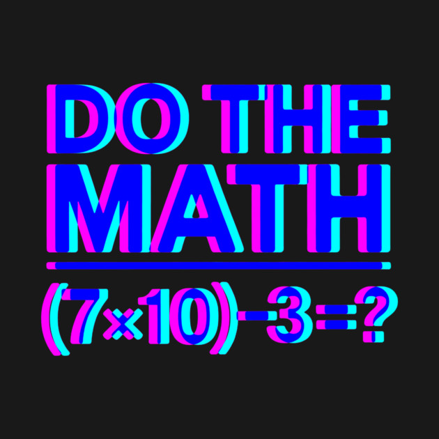 Do The Math 67 funny meme by CreativeSage