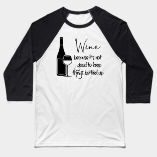 Wine! Be Classy! Baseball T-Shirt