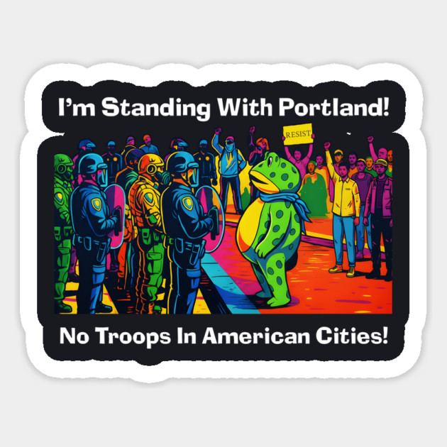I'm Standing With Portland — No Troops In American Cities Sticker by Charles's Store 8