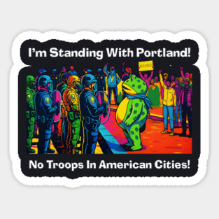I'm Standing With Portland — No Troops In American Cities Magnet