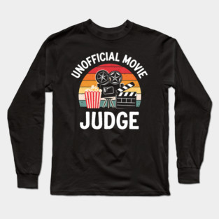 Movie Judge Unpaid Movie Critic Film Review Long Sleeve T-Shirt