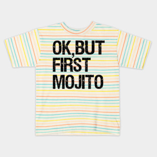 But First Mojito Kids T-Shirt