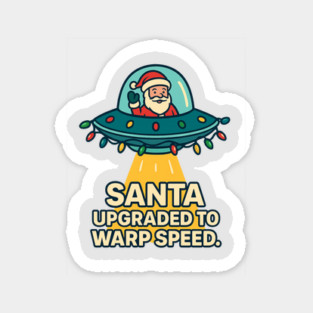 Santa Upgraded to Warp Speed – Funny UFO Christmas Design Magnet