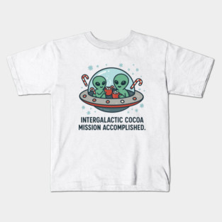 Intergalactic Cocoa Mission – Funny Alien Christmas Mug Tee Kids T-Shirt