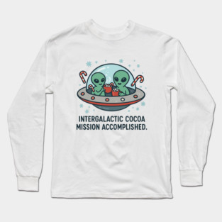 Intergalactic Cocoa Mission – Funny Alien Christmas Mug Tee Long Sleeve T-Shirt