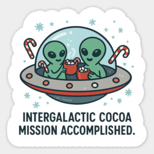 Intergalactic Cocoa Mission – Funny Alien Christmas Mug Tee Sticker