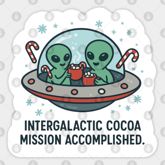 Intergalactic Cocoa Mission – Funny Alien Christmas Mug Tee Sticker by Anne Lee