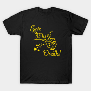 Spin My Dreidel T-Shirt