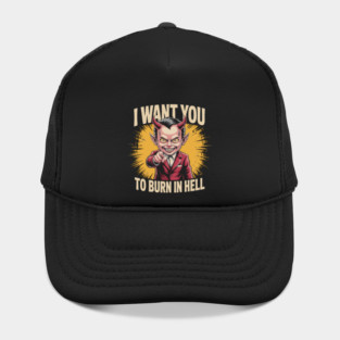 I Want You To Burn In Hell – Devil Pointing Hat
