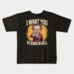 I Want You To Burn In Hell – Devil Pointing Kids T-Shirt