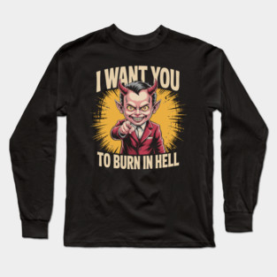 I Want You To Burn In Hell – Devil Pointing Long Sleeve T-Shirt