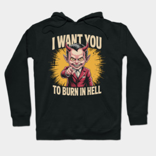 I Want You To Burn In Hell – Devil Pointing Hoodie