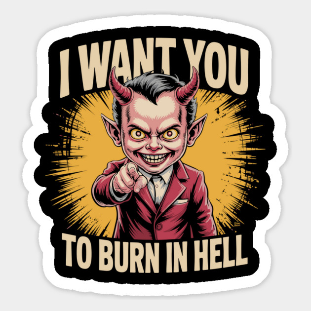 I Want You To Burn In Hell – Devil Pointing Magnet by Cosmo Gazoo