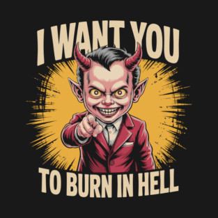 I Want You To Burn In Hell – Devil Pointing T-Shirt