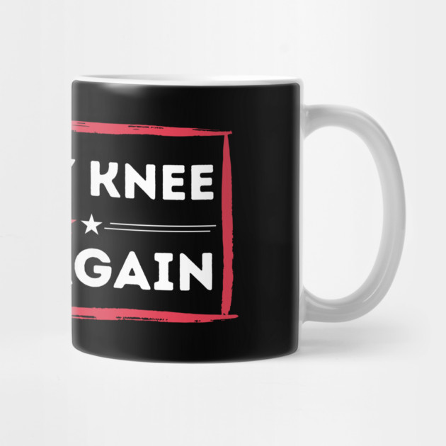 Make My Knee Great Again Bad Knee by The WYLD Tribe