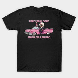 Pinky Friday Movie Funny T-Shirt