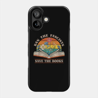 Ban The Fascists Save The Books Funny Book Lover Worm Nerd Phone Case