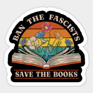 Ban The Fascists Save The Books Funny Book Lover Worm Nerd Sticker