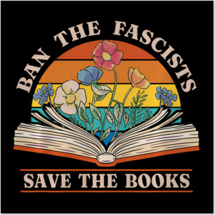 Ban The Fascists Save The Books Funny Book Lover Worm Nerd Posters and Art