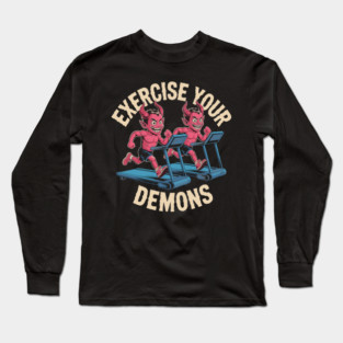 Exercise Your Demons – Funny Devil Gym Long Sleeve T-Shirt