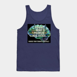 Your Mind is Premium Real Estate Tank Top