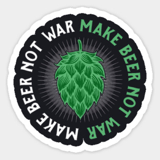 Make Beer Not War Magnet