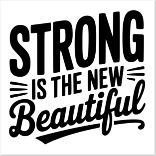 Strong is the New Beautiful Posters and Art