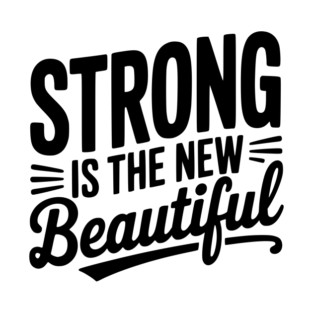 Strong is the New Beautiful T-Shirt