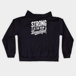 Strong is the New Beautiful Kids Hoodie