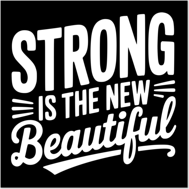 Strong is the New Beautiful Wall Art by Frank Ring
