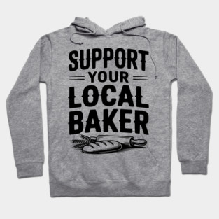 Support Your Local Baker Hoodie