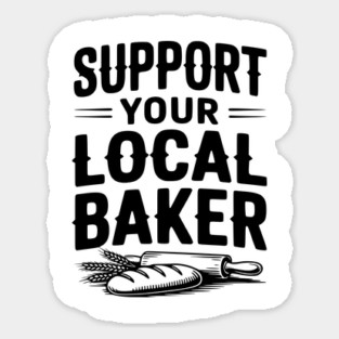 Support Your Local Baker Magnet
