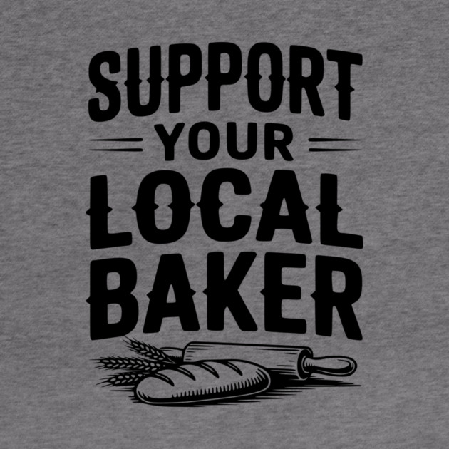 Support Your Local Baker by Frank Ring