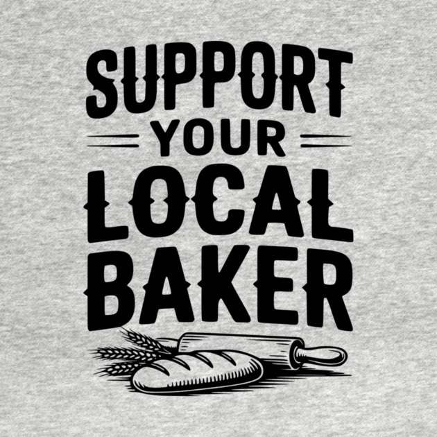 Support Your Local Baker by Frank Ring