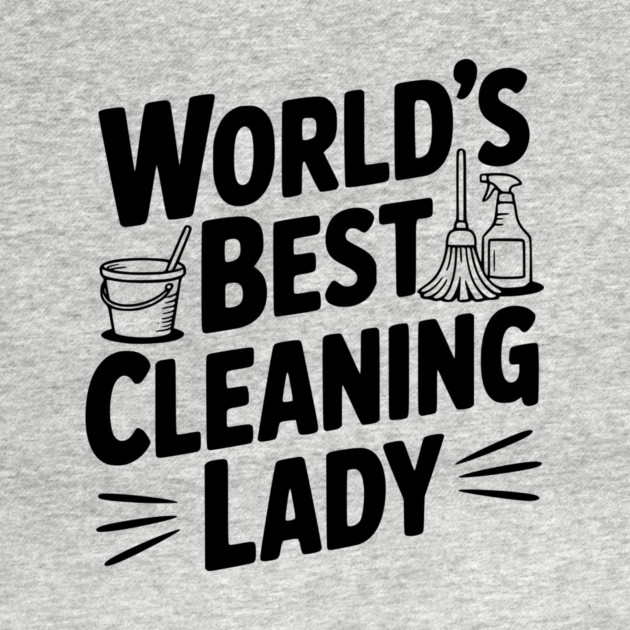World’s Best Cleaning Lady by Frank Ring