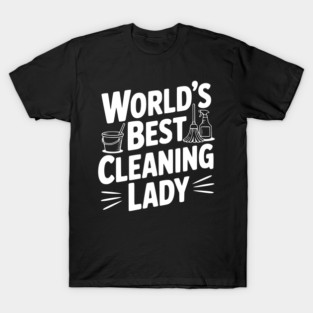 World’s Best Cleaning Lady T-Shirt