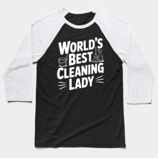 World’s Best Cleaning Lady Baseball T-Shirt