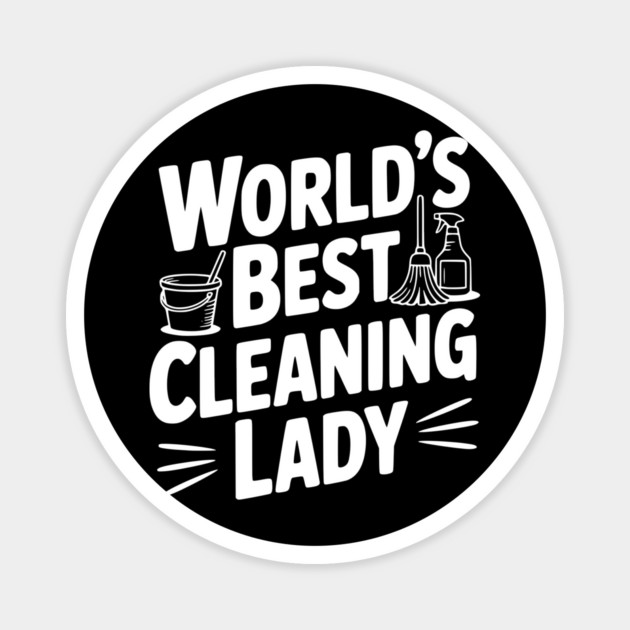 World’s Best Cleaning Lady Magnet by Frank Ring