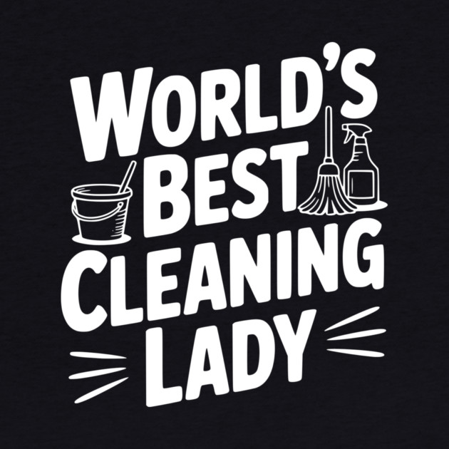 World’s Best Cleaning Lady by Frank Ring