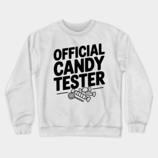 Official Candy Tester Crewneck Sweatshirt