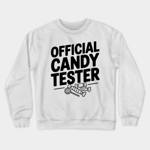 Official Candy Tester Crewneck Sweatshirt by Frank Ring