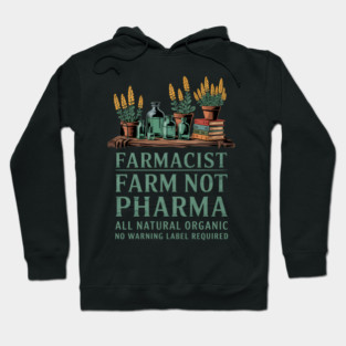 Herbalist Plants Are Medicine Farmacist Farm Hoodie