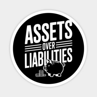 Assets over Liabilities Magnet