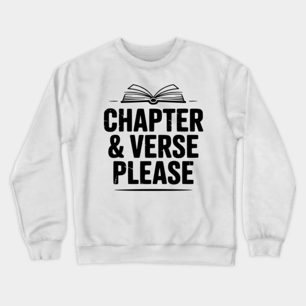 Chapter & Verse Please Crewneck Sweatshirt by Frank Ring
